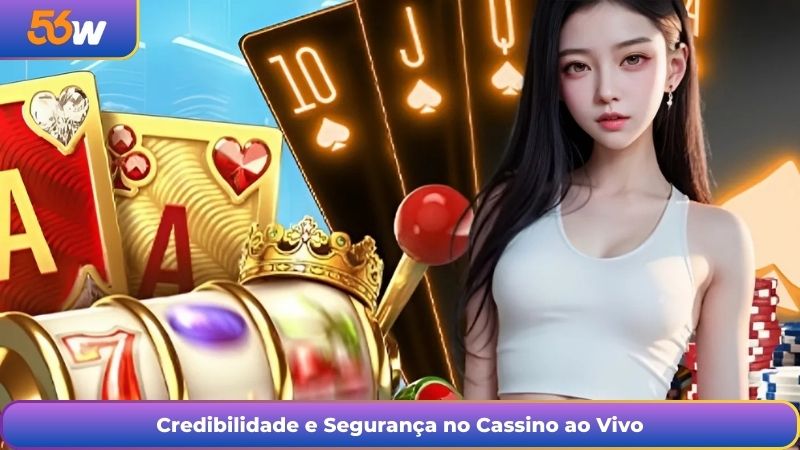 Credibilidade e Segurança no Cassino ao Vivo