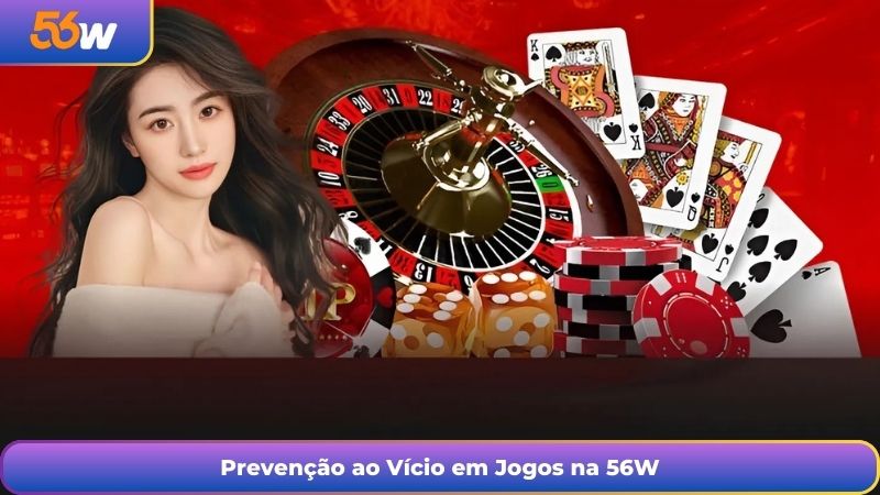 Prevenção ao Vício em Jogos na 56W