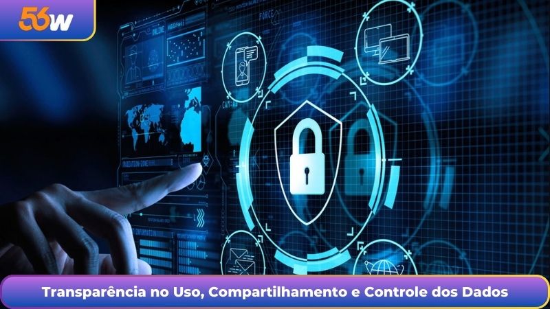 Transparência no Uso, Compartilhamento e Controle dos Dados